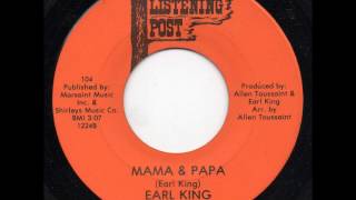 Earl King - Mama &amp; Papa
