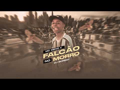 , title : 'MC Meno K - Falcão no Morro (DJ BOREST) Áudio Oficial'