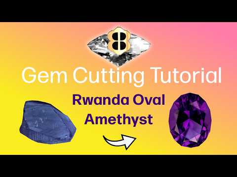 Gem Cutting Tutorial: Rwanda Oval Amethyst