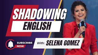 Shadowing English with Selena Gomez "Trust Yourself" | American Accent | Shadowing Exercises