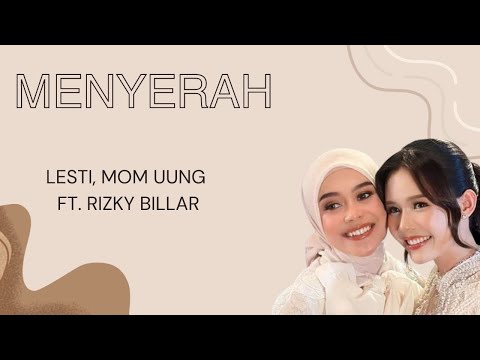 Lesti, Mom Uung Ft. Rizky Billar - Menyerah (lirik)