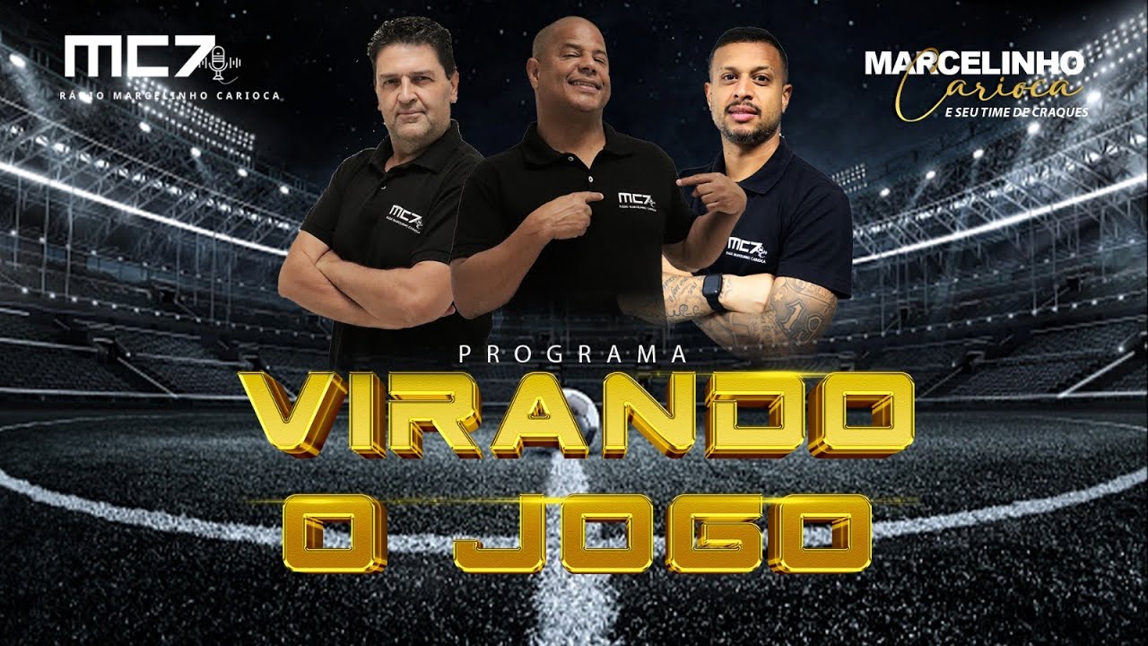 PROGRAMA VIRANDO O JOGO AO VIVO - COM MARCELINHO CARIOCA, ROGÉRIO ANDRADE E LUCAS SURCIN