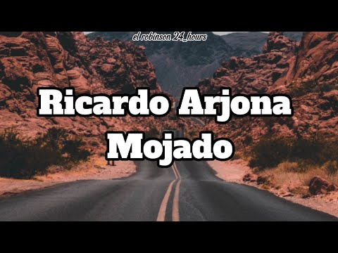 Ricardo Arjona - Mojado (Letra)