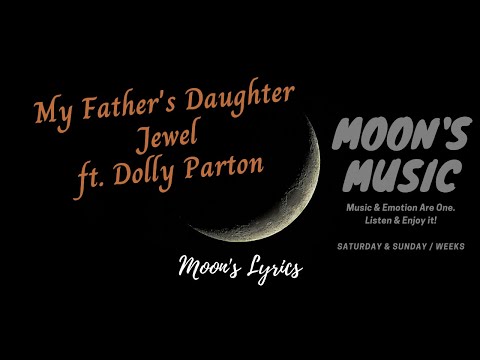♪ My Father's Daughter - Jewel ft. Dolly Parton ♪ | Lyrics | 1080HD Video