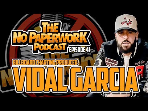 No PaperWork Podcast episode 41 with Billboard Charting Producer Vidal Garcia