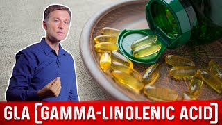 What is Gamma Linolenic Acid (GLA) - Dr. Berg