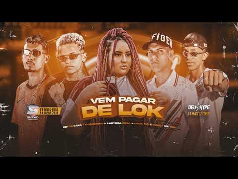 ZOI DE GATO - E O ROBINHO - LARYSSA REAL - JACK MC E SOUZA NA VOZ - VEM PAGAR DE LOK - BREGA FUNK
