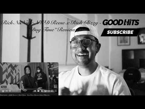 Rich NuNu x NWD Reese x Rich Glizzy - Dog Time - GoodhitsTV Review #80