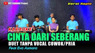 Download lagu CINTA DARI SEBERANG KARAOKE DUET TANPA VOCAL COWOK/PRIA VERSI KOPLO mp3
