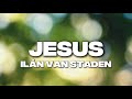 Ilán van Staden - Jesus Lyric Video (Church version)