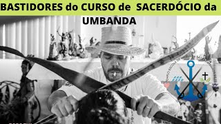 BASTIDORES DO CURSO DE SACERDCIO DA UMBANDA  SAGRADA
