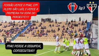 Maranhão 2X3 Ferroviário - Copa do Nordeste 2026 | 2° Rodada.