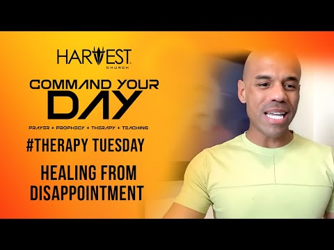 Healing From Disappointment - Therapy Tuesday - Bishop Kevin Foreman