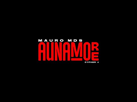 Mauro MDS, @Dilanproducer  - AunAmore (Cypher 4)
