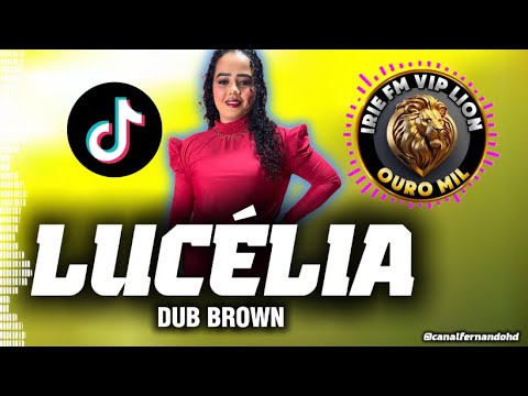 MELO DE LUCÉLIA / IRIE FM VIP LION / DUB BROWN 