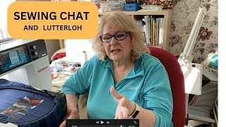 Chat about Sewing,Embroidery, and Lutterloh