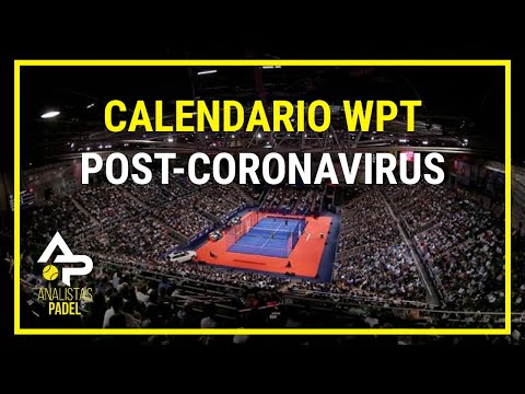 CALENDARIO World Padel Tour POST-CORONAVIRUS