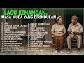 Lagu Kenangan Masa Muda TEMBANG KENANGAN FULL ALBUM