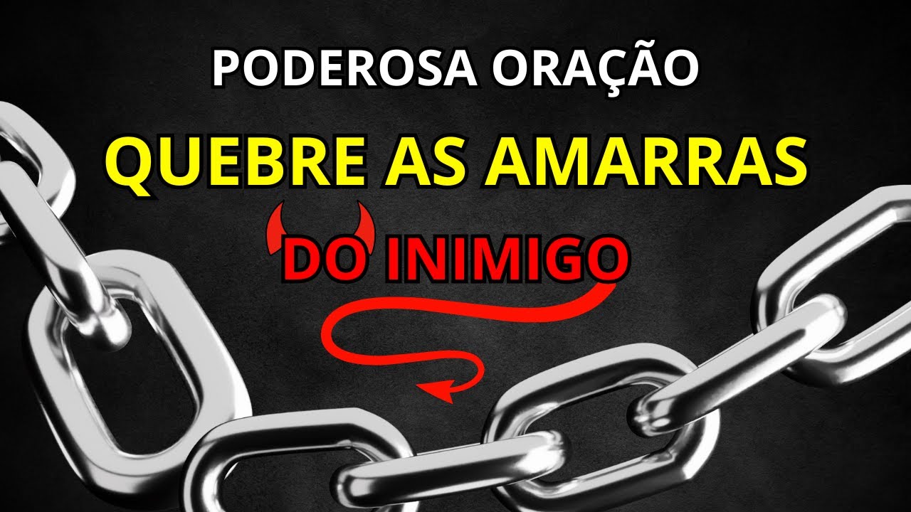 Quebre as Amarras do Inimigo | Oração Poderosa de Libertação
