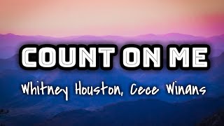 Whitney Houston, Cece Winans - Count On Me (Lyrics Video) 🎤💙