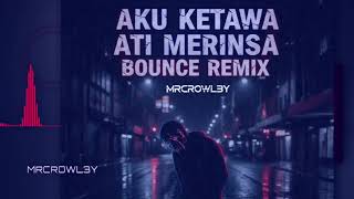 Download lagu MR CROWL3Y AKU KETAWA ATI MERINSA(Bounce Remix) mp3