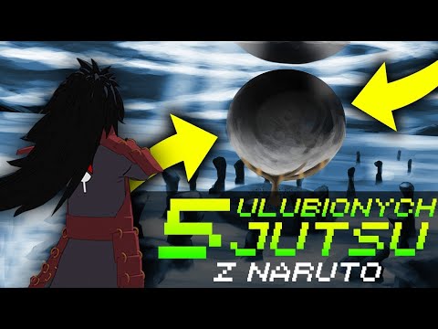 5 MOICH ULUBIONYCH JUTSU Z NARUTO
