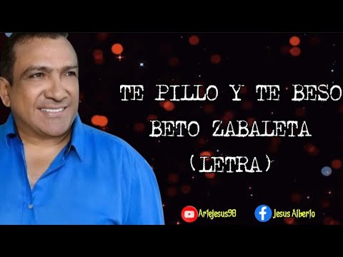 Te Pillo Y Te Beso -Beto Zabaleta & Saul Lallemand (Letra)