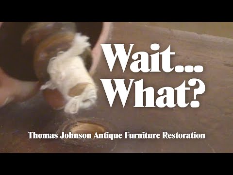 What's Really Going on Here? - Thomas Johnson Antique Furniture Restoration