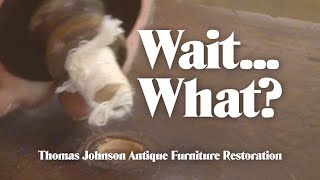 What&#39;s Really Going on Here? - Thomas Johnson Antique Furniture Restoration