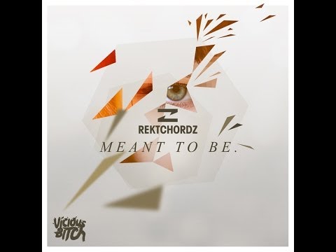 Rektchordz - Meant To Be (Original Mix)