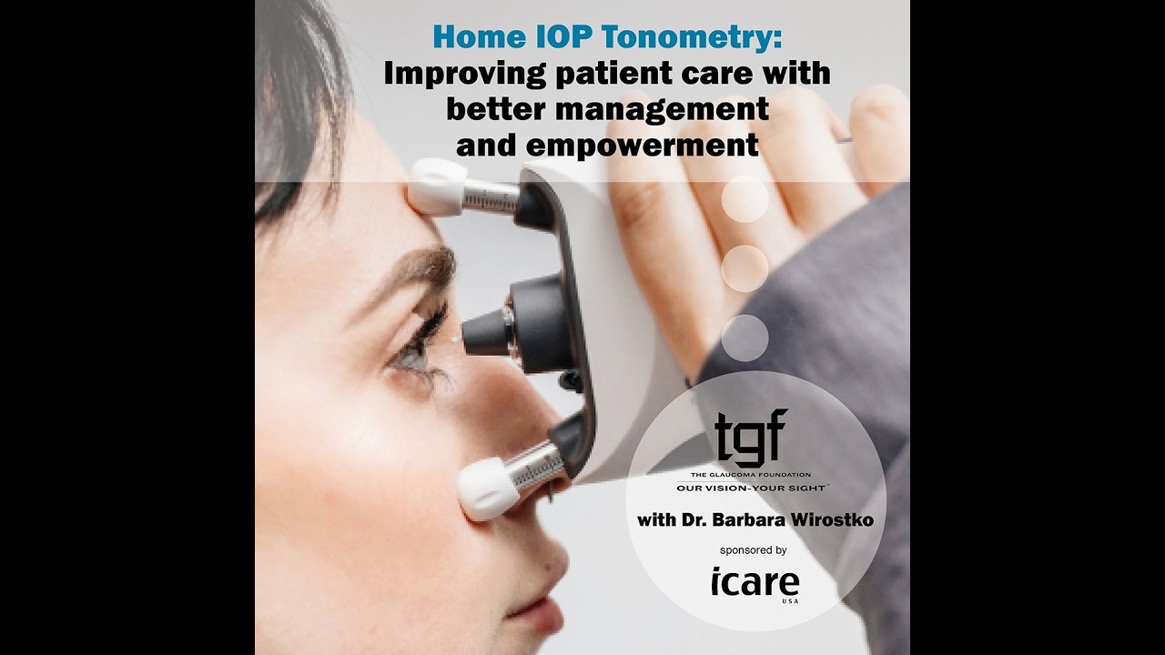Home IOP Tonometry: Improving Patient Care with Better Management and Empowerment