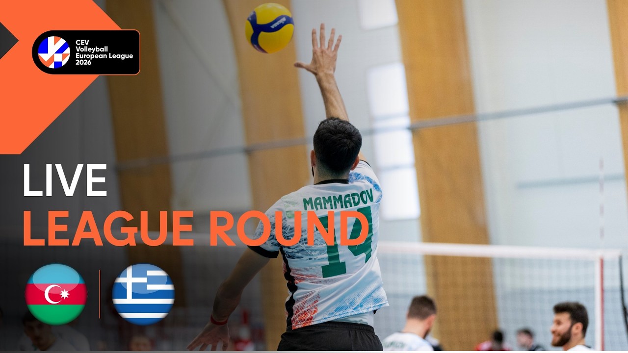 LIVE | Azerbaijan vs. Greece | CEV Volleyball European League 2026 | Men
