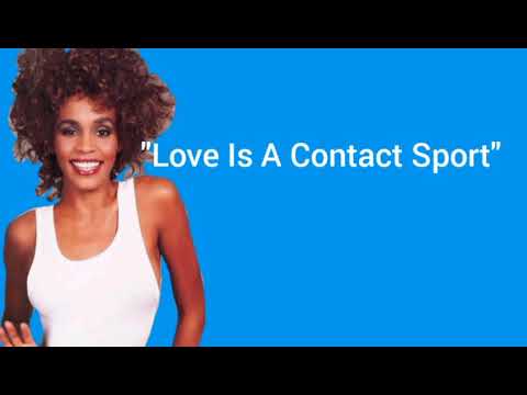 Whitney Houston - Love Is A Contact Sport (Lyrics)