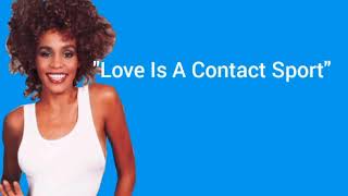 Whitney Houston - Love Is A Contact Sport (Lyrics)