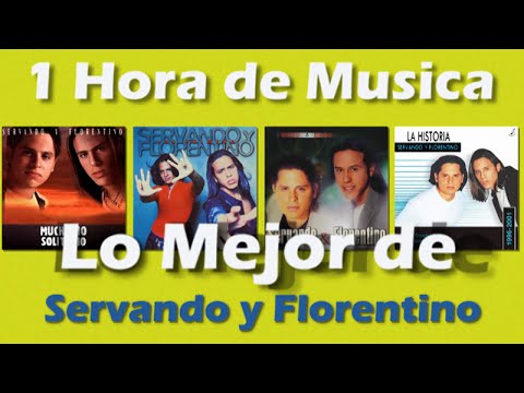 1 Hora de Música -  Lo Mejor de Servando y Florentino -  Latin World Music Group