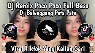 Download lagu DJ REMIX POCO POCO | BALENGGANG PATA PATA - NGANA PE GOYANG PICA PICA  FULL BASS VIRAL TIKTOK !!! mp3