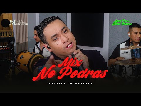 Mathias Colmenares - Mix No Podrás