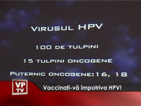 Vaccinaţi-vă împotriva HPV!