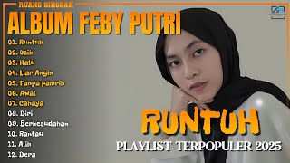 Download lagu Album Feby Putri || RUNTUH - USIK - Top Hist Spotify Indonesia 2025 || Lagu Terbaru Viral Tiktok mp3