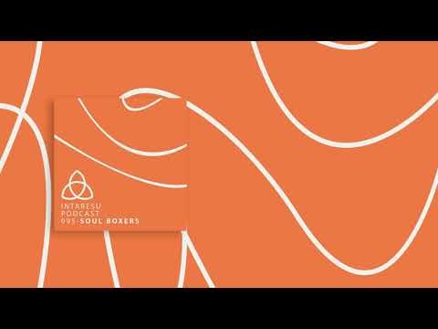 #DeepHouse | Intaresu Podcast 095 - Soul Boxers