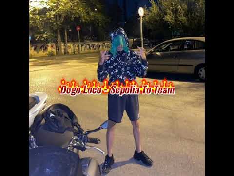 Dogo Loco - Sepolia To Team
