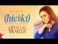 Hichki Official Trailer Rani Mukerji