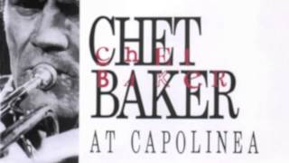 Chet Baker AT CAPOLINEA Estate