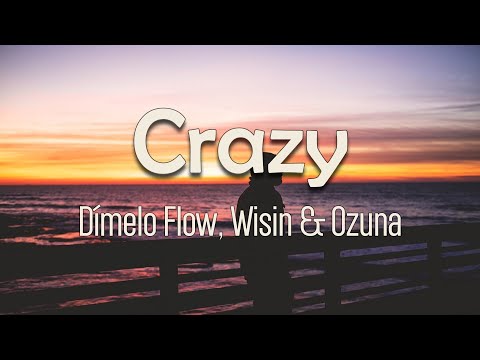 Dímelo Flow, Wisin, Ozuna, Jay Wheeler, Lenny Tavárez, Arcángel - Crazy (Letra) | Letras Paraiso