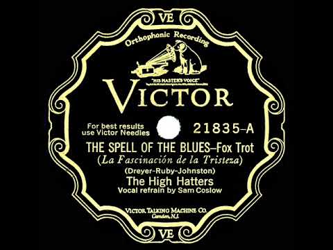 1928 High Hatters - The Spell Of The Blues (Sam Coslow, vocal)