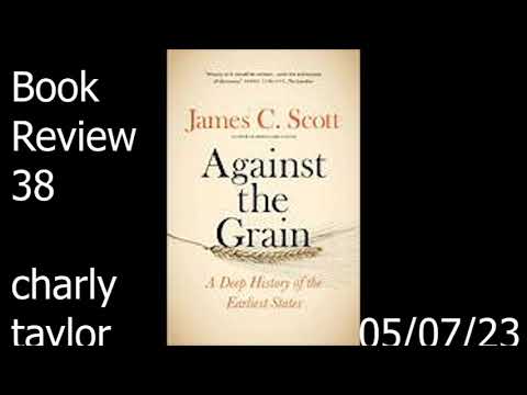 Book Review 38 - Against The Grain by James C Scott