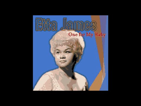 One For My Baby - Etta James