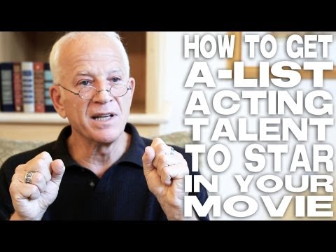 How To Get A-List Acting Talent To Star In A Movie - Gary W. Goldstein