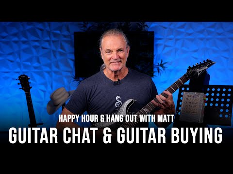 Guitar Chat & Happy Hour With Matt!