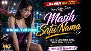 Download lagu MASIH SATU NAMA| Lagu Ambon Terbaru 2026 | Lagu Pop Ambon Romantis Sedih| Viral TikTok | FYP | #fyp mp3